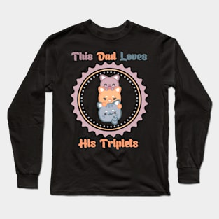 This Dad Loves his Triplets Long Sleeve T-Shirt